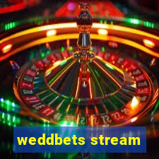 weddbets stream